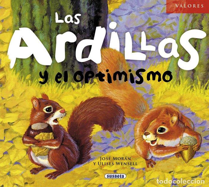 Libri: ARDILLAS Y EL OPTIMISMO,LAS - MORAN, JOSE
