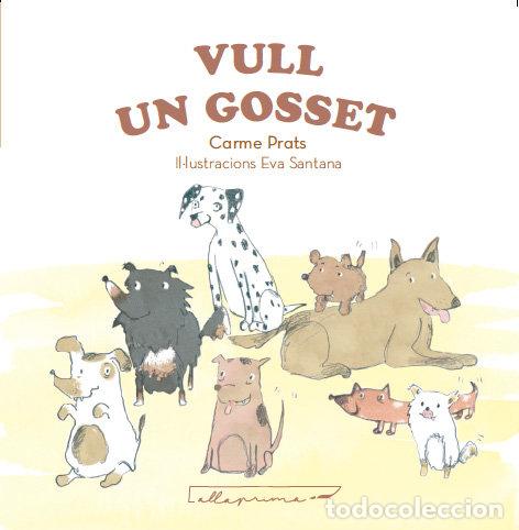 Libros: VULL UN GOSSET - PRATS ALFONSO, CARME