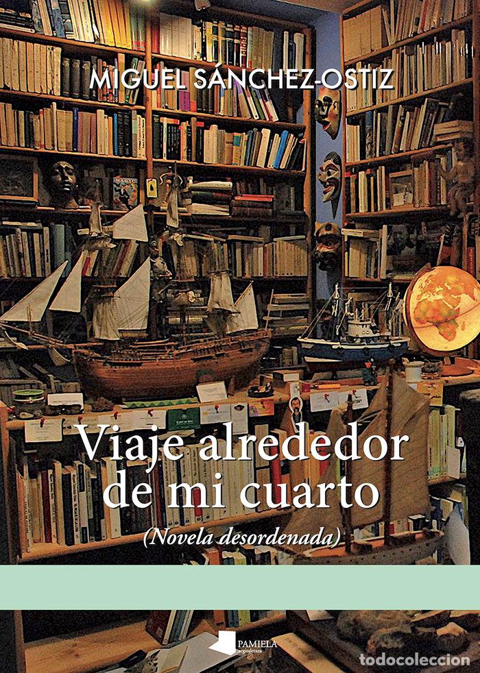 Livros: VIAJE ALREDEDOR DE MI CUARTO - SANCHEZ OSTIZ, MIGUEL
