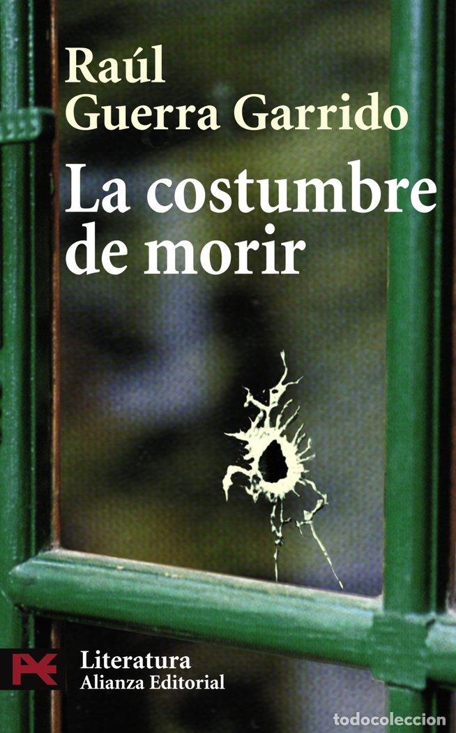 Libros: COSTUMBRE DE MORIR, LA - GUERRA GARRIDO, RAUL