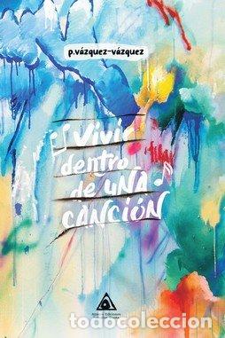 Livros: VIVIR DENTRO DE UNA CANCION - VAZQUEZ VAZQUEZ, P