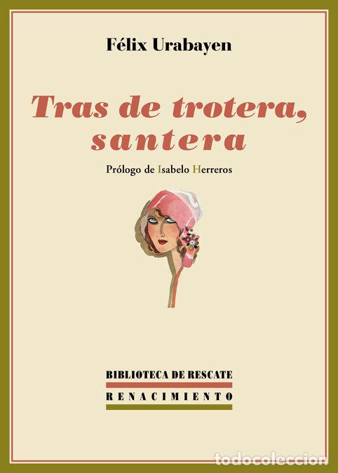 Libros: TRAS DE TROTERA SANTERA - URABAYEN, FELIX