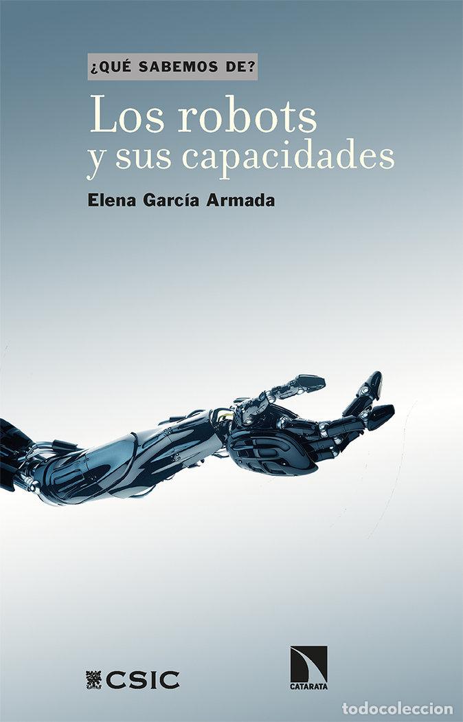Libri: ROBOTS Y SUS CAPACIDADES,LOS - GARCIA ARMADA, ELENA