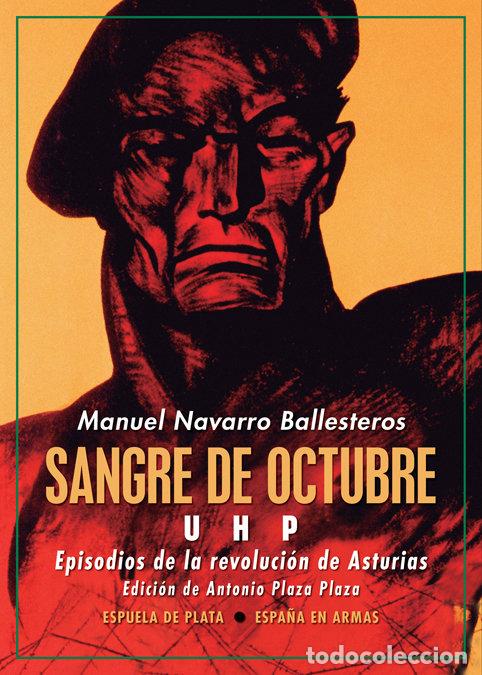 Libri: SANGRE DE OCTUBRE UHP - NAVARRO BALLESTEROS, MANUEL