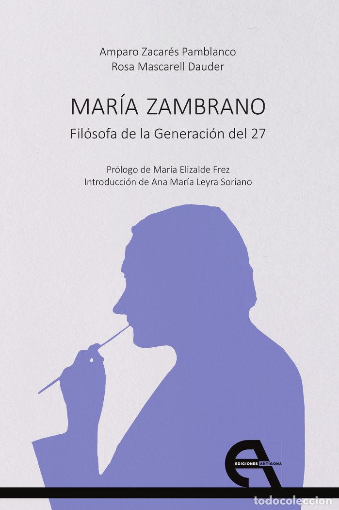 Libri: MARIA ZAMBRANO FILOSOFA DE LA GENERACION DEL 27 - ZACARES PAMBLANCO, AMPARO