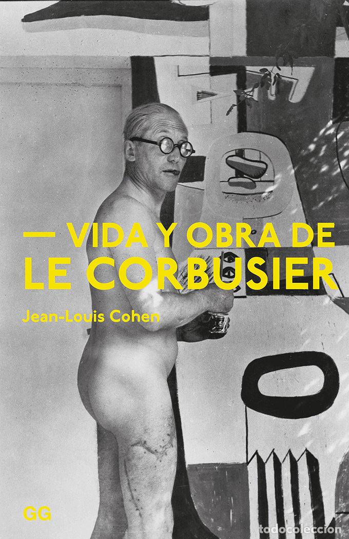 books: VIDA Y OBRA DE LE CORBUSIER - COHEN, JEAN-LOUIS