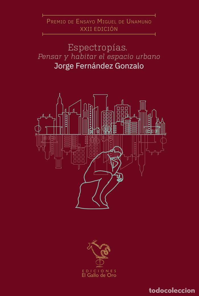 books: ESPECTROPIAS PENSAR Y HABLAR EL ESPACIO URBANO - FERNANDEZ GONZALO, JORGE