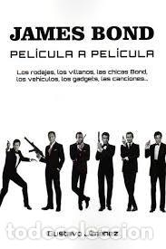 Libros: JAMES BOND PELICULA A PELICULA - GUSTAVO JIMENEZ