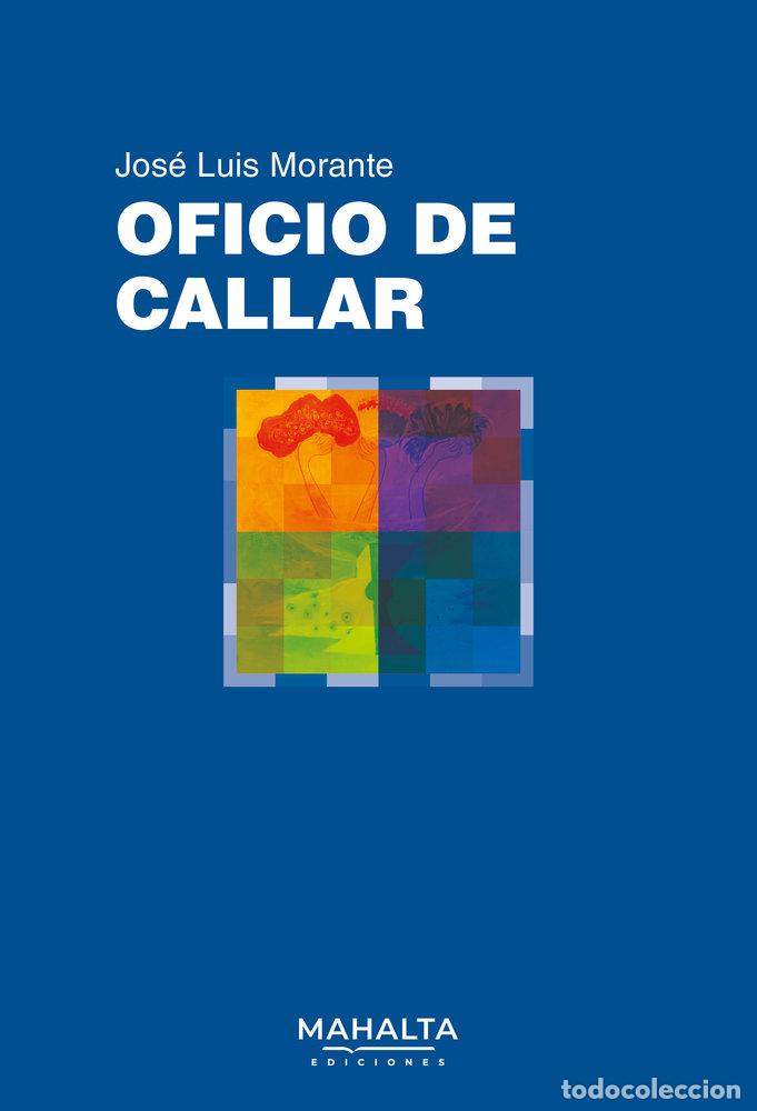 Libri: OFICIO DE CALLAR - MORANTE, JOSE LUIS