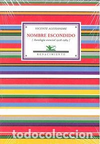 Libri: NOMBRE ESCONDIDO ANTOLOGIA ESENCIAL 1928-1984 - ALEIXANDRE, VICENTE