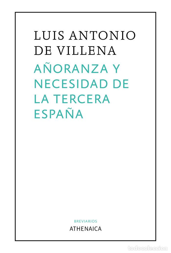 Libros: A&Ntilde;ORANZA Y NECESIDAD DE LA TERCERA ESPA&Ntilde;A - VILLENA, LUIS ANTONIO DE
