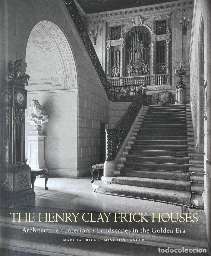 Libros: THE HENRY CLAY FRICK HOUSES - FRICK SYMINGTON SANGER, MARTHA