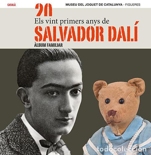 Livros: ELS VINT PRIMERS ANYS DE SALVADOR DALI - MUSEU DEL JOGUET DE CATALUNYA