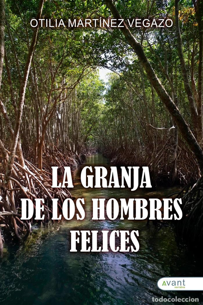 Livres: LA GRANJA DE LOS HOMBRES FELICES - MARTINEZ VEGAZO, OTILIA
