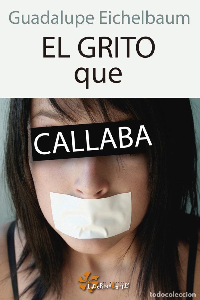books: GRITO QUE CALLABA,EL - EICHELBAUM, GUADALUPE