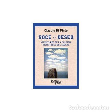 books: GOCE DESEO VICISITUDES DE LA PULSION VICISITUDES DEL SUJETO - CLAUDIO DI PINTO