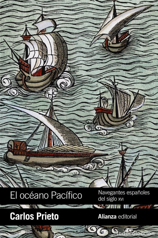 Livres: OCEANO PACIFICO: NAVEGANTES ESPA&Ntilde;OLES DEL SIGLO XVI,EL - PRIETO, CARLOS