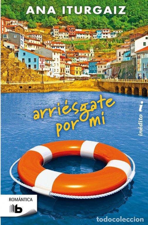 Libri: ARRIESGATE POR MI - ITURGAIZ, ANA