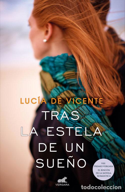 Libri: TRAS LA ESTELA DE UN SUEO (PREMIO VERGARA - EL RINCN DE LA N - LUCA DE VICENTE