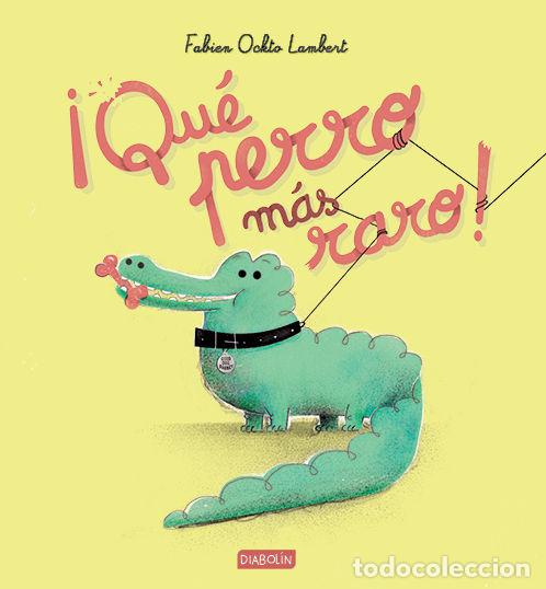 Libri: QUE PERRO MAS RARO - OKTO LAMBERT, FABIEN