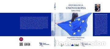 Libri: HISTORIA DE LA UNION EUROPEA 1914 2023 - PEREZ BUSTAMANTE, ROGELIO