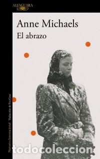 Libri: EL ABRAZO - ANNE MICHAELS