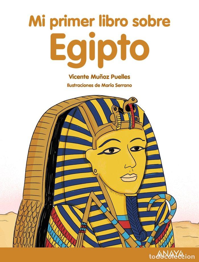 Libri: MI PRIMER LIBRO SOBRE EGIPTO - MU&Ntilde;OZ PUELLES, VICENTE