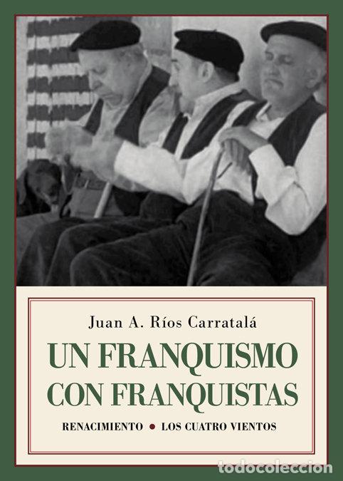 Libros: UN FRANQUISMO CON FRANQUISTAS - RIOS CARRATALA, JUAN ANTONIO