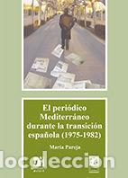 Libros: PERIODICO MEDITERRANEO DURANTE LA TRANSICION ESPA&Ntilde;OLA (1975- - PAREJA OLCINA, MARIA