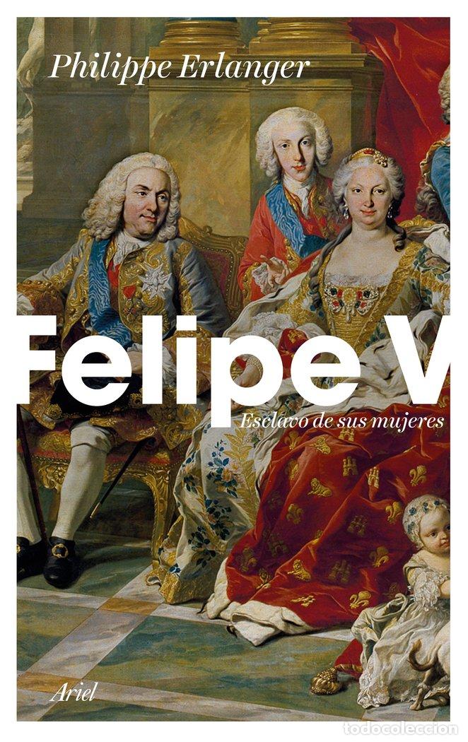 Libros: FELIPE V - PHILIPPE ERLANGER