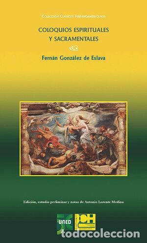books: COLOQUIOS ESPIRITUALES Y SACRAMENTALES - GONZALEZ DE ESLAVA, FERNAN