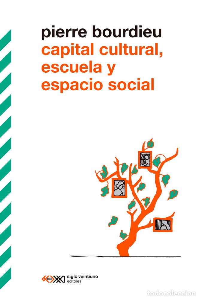 Libros: CAPITAL CULTURAL ESCUELA Y ESPACIO SOCIAL - BOURDIEU, PIERRE