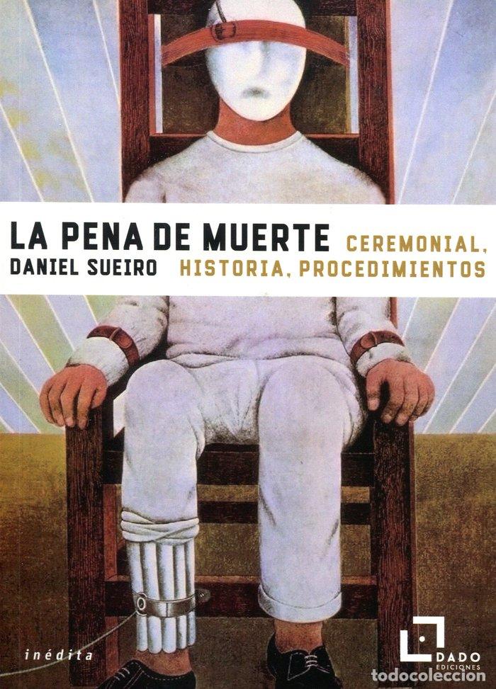 Libri: LA PENA DE MUERTE - SUEIRO LOPEZ, DANIEL
