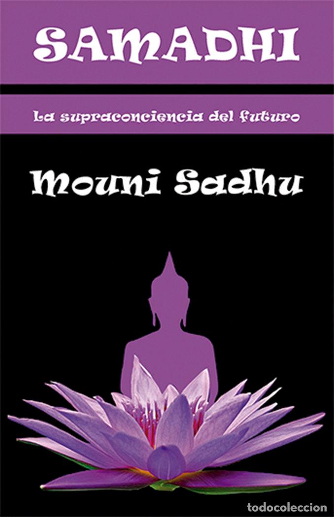 Libri: SAMADHI LA SUPRACONCIENCIA DEL FUTURO - SADHU, MOUNI