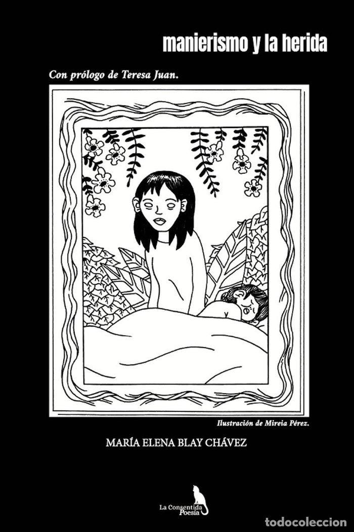 Libri: MANIERISMO Y LA HERIDA - BLAY CHAVEZ, MARIA ELENA