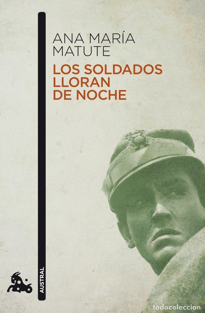 Libri: SOLDADOS LLORAN DE NOCHE - MATUTE, ANA MARIA