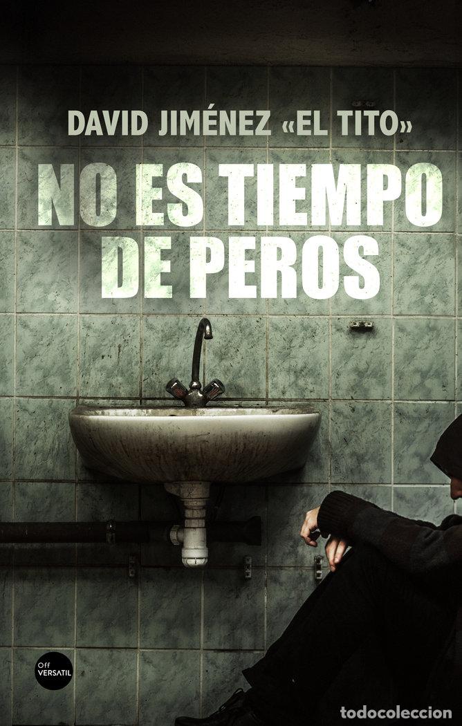 Livres: NO ES TIEMPO DE PEROS - JIMENEZ, DAVID - EL TITO