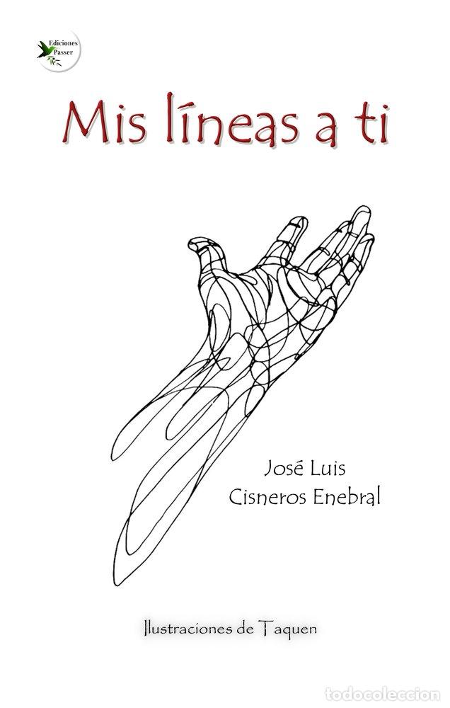 Libri: MIS LINEAS A TI - CISNEROS, JOSE LUIS