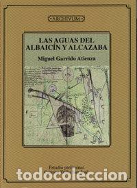Libri: AGUAS DEL ALBAYZIN Y ALCAZABA U.GRANADA - GARRIDO ATIENZA, MIGUEL