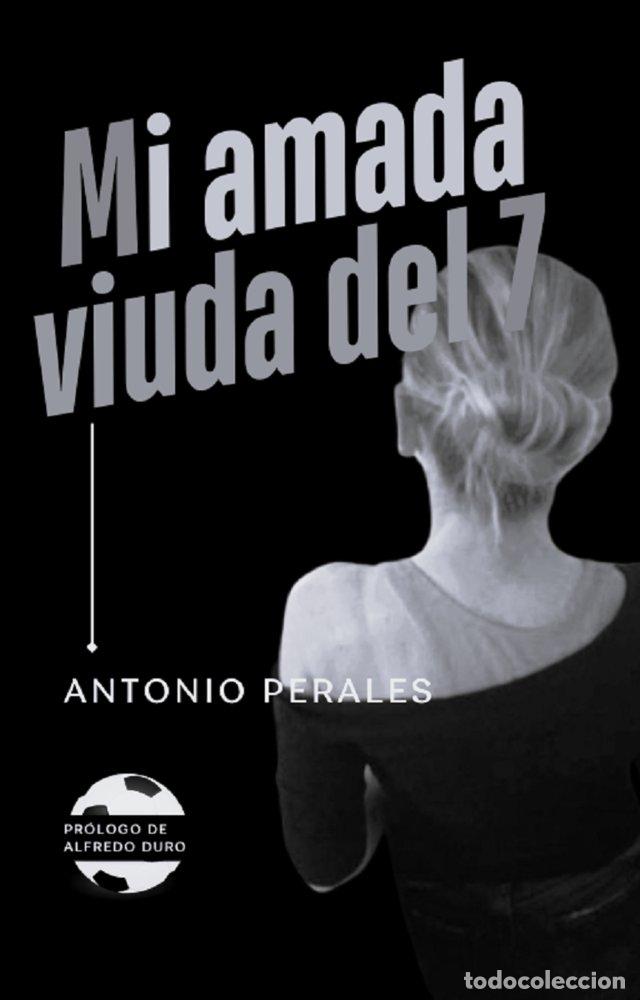 books: MI AMADA VIUDA DEL 7 - PERALES, ANTONIO