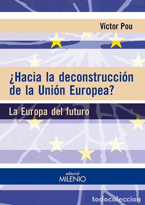 books: HACIA LA DECONSTRUCCION DE LA UNION EUROPEA - POU SERRADELL, VICTOR