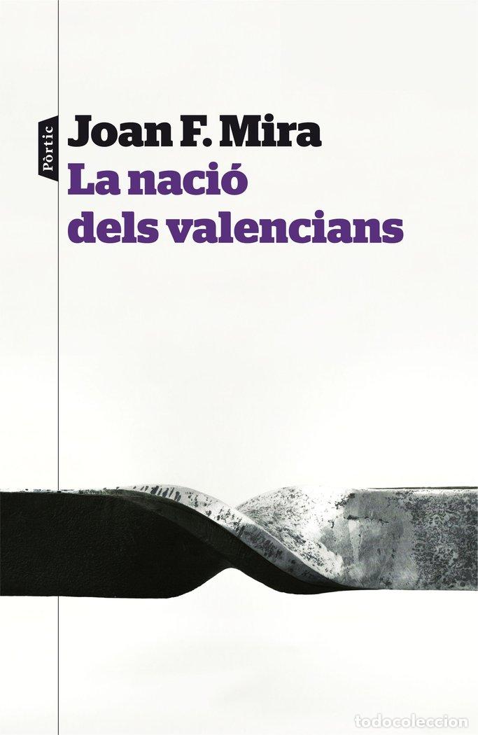 Libri: NACIO DELS VALENCIANS,LA - JOAN FRANCESC MIRA