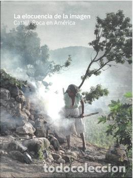 books: LA ELOCUENCIA DE LA IMAGEN CATALA ROCA EN AMERICA - .