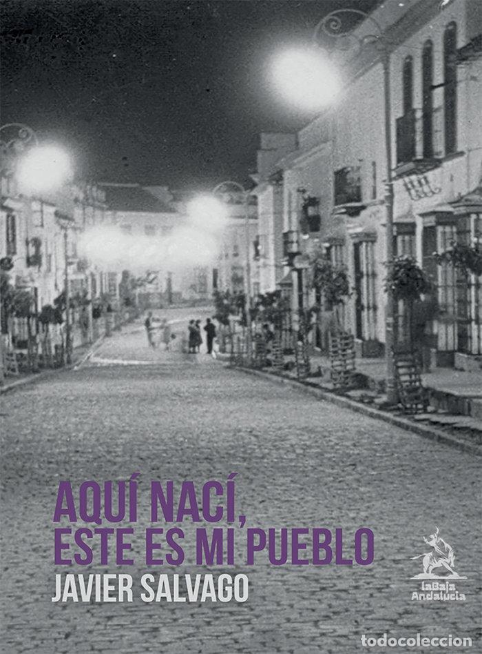 books: AQUI NACI, ESTE ES MI PUEBLO - SALVAGO CALDERON, JAVIER