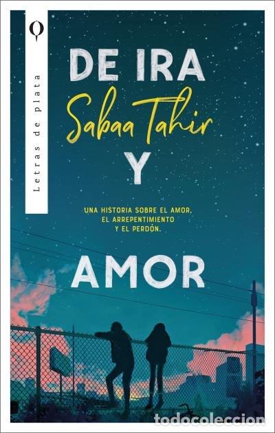 Libros: DE IRA Y AMOR - TAHIR, SABAA