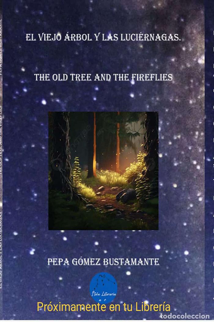Libros: EL VIEJO ARBOL Y LAS LUCIERNAGAS (BILINGUE) - GOMEZ BUSTAMANTE, PEPA