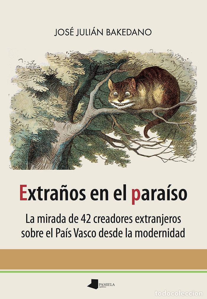 Libros: EXTRA&Ntilde;OS EN EL PARAISO - BAKEDANO SARRIONANDIA, JOSE JULIAN