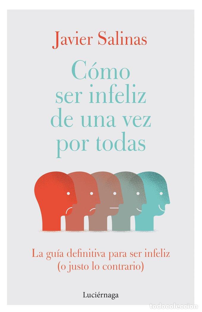 B&uuml;cher: COMO SER INFELIZ DE UNA VEZ POR TODAS - JAVIER SALINAS GABI&Ntilde;A