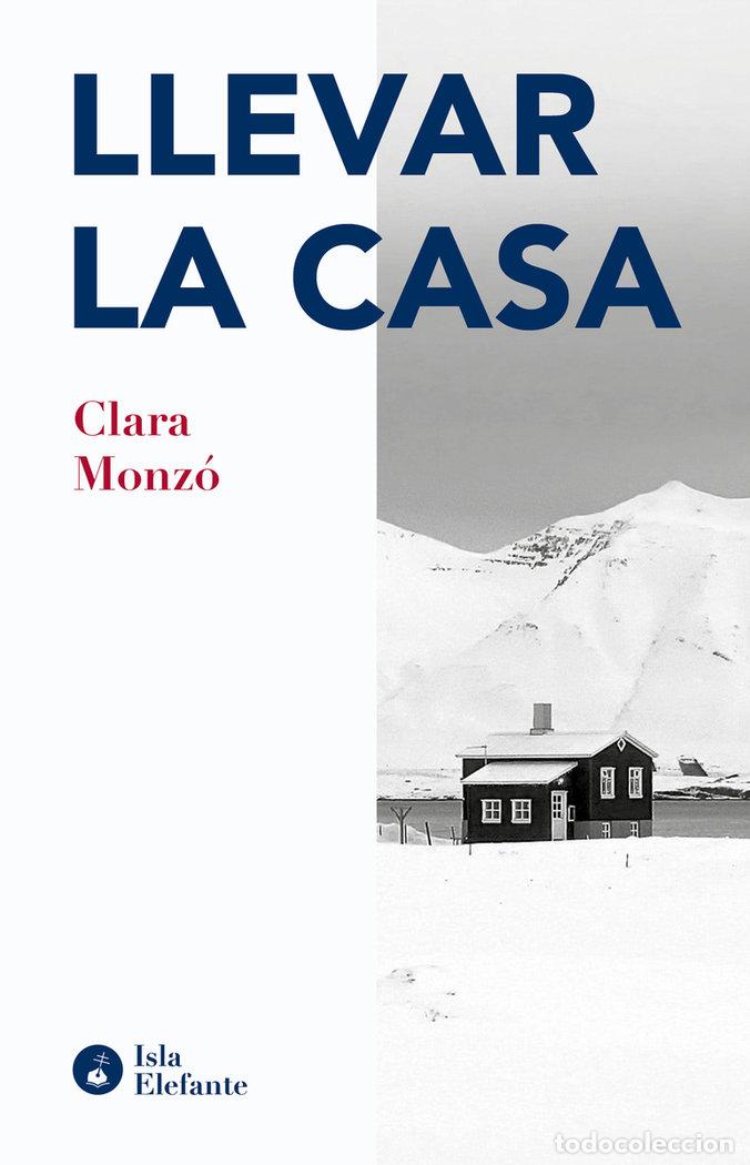 Libros: LLEVAR LA CASA - MONZO, CLARA