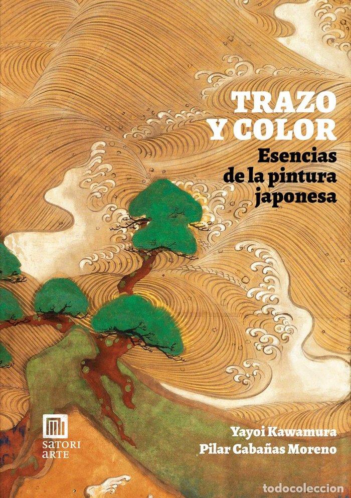 Libros: TRAZO Y COLOR ESENCIAS DE LA PINTURA JAPONESA - CABA&Ntilde;AS MORENO, PILAR